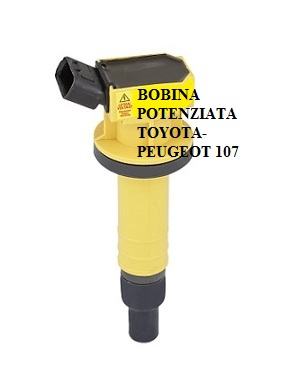 BOBINA POTENZIATA TOYOTA-PEUGEOT 107